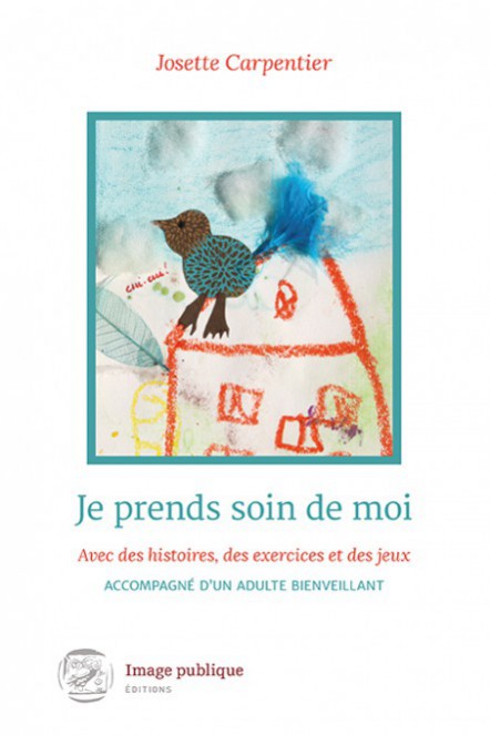 Je prends soin de moi. Avec des histoires, des exercices et des jeux